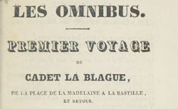 Les Omnibus . Premier voyage de Cadet La Blague, de la place de la Madelaine à la Bastille et retour, 1828