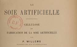 Polidor Willems, La soie artificielle : cellulose et fabrication de la soie artificielle. 1905