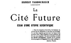 Accéder à la page "La cité future : essai d'une utopie scientifique (2e éd.) / Ernest Tarbouriech "
