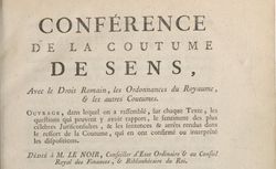 Accéder à la page "     Conférence de la coutume de Sens , avec le droit romain, les ordonnances du royaume, & les autres coutumes... "