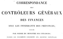 Accéder à la page "Correspondance des contrôleurs généraux des finances avec les intendants des Provinces - 1874-1897"