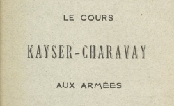 Accéder à la page "Cours Kayser-Charavay aux Armées (Le)"