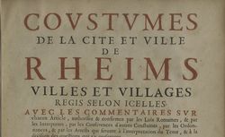 Accéder à la page "Coustumes de la cité et ville de Rheims, villes et villages régis selon icelles"