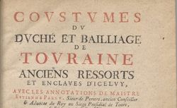 Accéder à la page "Coustumes du duché et bailliage de Touraine Anciens ressorts et enclaves d'iceluy"