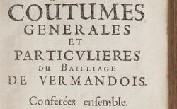 Accéder à la page "Coustumes générales et particulières du bailliage de Vermandois"