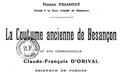 Accéder à la page "Coutume ancienne de Besançon et son commentateur Claude-François d'Orival, seigneur de Vorges, 1909 "