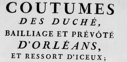 Accéder à la page "Livre Coutumes des duché, bailliage et prévôté d'Orléans et ressorts d'iceux"