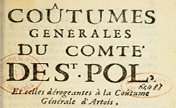 Accéder à la page "Coutumes générales du comté de St Pol, et celles dérogeantes à la coutume générale d'Artois"