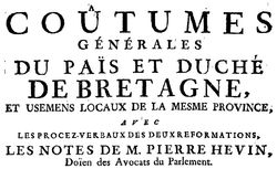 Accéder à la page " Coutumes générales du pays et duché de Bretagne, et usages locaux de la même province"