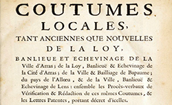 Accéder à la page "Coutumes locales, tant anciennes que nouvelles de la loy, banlieue et échevinage de la ville d'Arras"