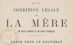Bilcesco, Sarmisa. De la condition légale de la mère, en droit romain et en droit français (1890)