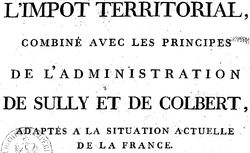 Accéder à la page "Lamerville, Jean-Marie Heurtault (vicomte de). De l'impôt territorial combiné avec les principes de l'administration de Sully et de Colbert - 1788"