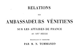 Accéder à la page "Relations des ambassadeurs vénitiens sur les affaires de France au XVIe siècle"