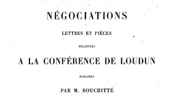Accéder à la page "Négociations, lettres et pièces relatives à la conférence de Loudun"