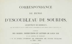 Accéder à la page "Correspondance de Sourdis, chef des conseils du roi en l'armée navale"
