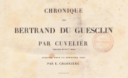 Accéder à la page "Chronique de Bertrand Du Guesclin, par Cuvelier"