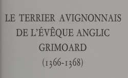 Accéder à la page "Terrier avignonnais d'Anglic Grimoard 1366-1368 (Le)"