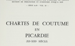 Accéder à la page "Chartes de coutume en Picardie (XIe-XIIIe siècle)"