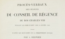 Accéder à la page "Procès-verbaux des séances du Conseil de régence du roi Charles VIII"