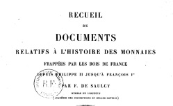 Accéder à la page "Recueil de documents relatifs à l'histoire des monnaies frappées par les rois de France"