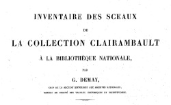 Accéder à la page "Inventaire des sceaux de la collection Clairambault à la Bibliothèque nationale"