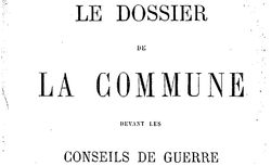 Accéder à la page "Le Dossier de la Commune devant les conseils de guerre"