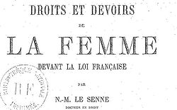 Lesenne, Napoléon-Madeleine. Droits et devoirs de la femme devant la loi française (1902)
