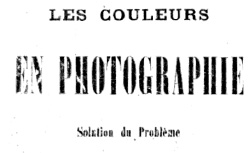 DUCOS du HAURON, Louis (1837-1920) Les Couleurs en photographie