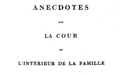 Accéder à la page "Durand, Sophie générale, Anecdotes sur la cour et l'intérieur de la famille de Napoléon"