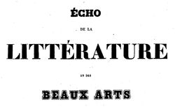 Accéder à la page "Écho de la littérature et des beaux-arts en France et à l'étranger"