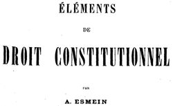 Accéder à la page "Esmein, Adhémar. Éléments de droit constitutionnel. 1ère éd."