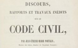 Accéder à la page "Portalis, Jean-Étienne-Marie. Discours, rapports et travaux inédits sur le Code civil"