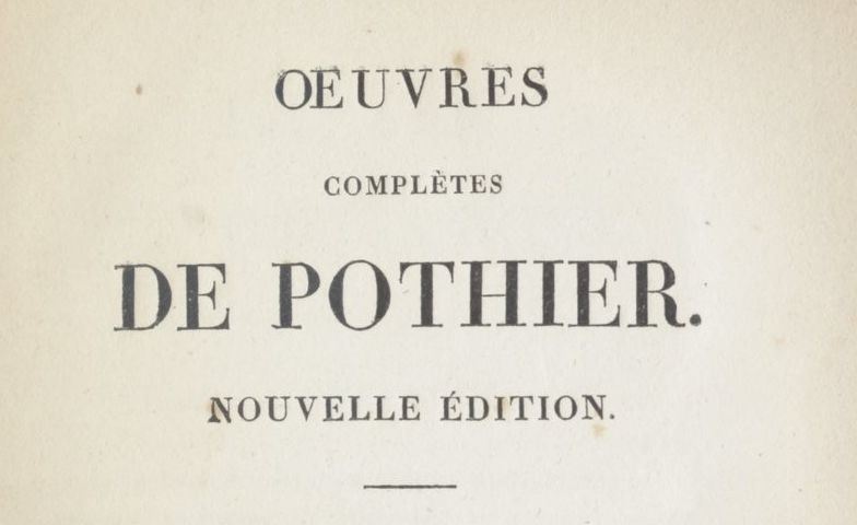 Accéder à la page "Pothier, Robert, Joseph. Oeuvres complètes de Pothier"