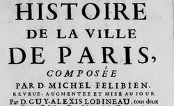 Accéder à la page "Michel Félibien (1665-1719) édité par Guy-Alexis Lobineau, (1666-1727)"