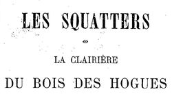 Accéder à la page "Les Squatters - La clairière du bois des Hogues, récit des cotes et de la mer (1851)"