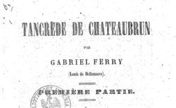 Accéder à la page "Tancrède de Chateaubrun (1855?) - roman historique"