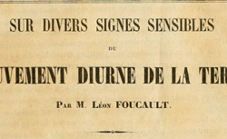 FOUCAULT, Léon (1819-1868) Sur divers signes sensibles du mouvement diurne de la terre