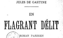 Accéder à la page "En flagrant délit (1887) - roman parisien"