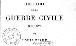 Accéder à la page "Histoire de la guerre civile de 1871 : le gouvernement et l'assemblée de Versailles, la Commune de Paris, 1879"