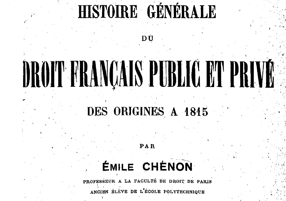 Accéder à la page "Chénon, Émile. Histoire générale du droit français public et privé des origines à 1815 "