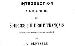 Accéder à la page "Bertauld, Alfred. Introduction à l'histoire des sources du droit français : principales questions controversées (1860)"
