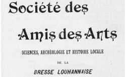 Accéder à la page "Société des amis des arts, sciences, archéologie et histoire locale de la Bresse louhannaise (Louhans)"