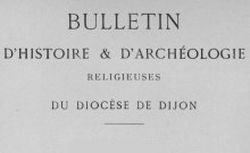 Accéder à la page "Comité d'histoire et d'archéologie religieuses du Diocèse de Dijon"