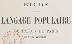 Accéder à la page "Étude sur le langage populaire ou Patois de Paris et de sa banlieue"