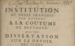 Accéder à la page "     Institution au droit françois par rapport à la coutume de Bretagne"