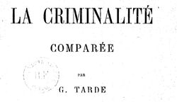 Accéder à la page "Tarde, Gabriel. La criminalité comparée (1886)"