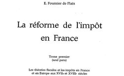 Accéder à la page "Fournier de Flaix, Ernest. La réforme de l'impôt en France - 1885"