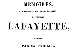 Accéder à la page "La Fayette, général de, Mémoires, correspondance et manuscrits"