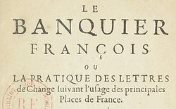 Le Banquier françois ou la pratique des lettres de change