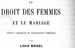 Bridel, Louis. Le droit des femmes et le mariage : études critiques de législation comparée (1893)